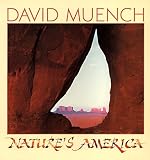 Muench, David: Nature's America Muench, David: Nature's America