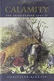 Kinealy, Christine: This Great Calamity: The Irish Famine 1845-52