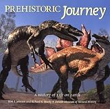 Johnson, Kirk: Prehistoric Journey: A History of Life on Earth Johnson, Kirk: Prehistoric Journey: A History of Life on Earth