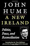 Kennedy, Edward M.: A New Ireland: Politics, Peace, and Reconciliation Kennedy, Edward M.: A New Ireland: Politics, Peace, and Reconciliation