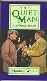 Walsh, Maurice: The Quiet Man and Other Stories