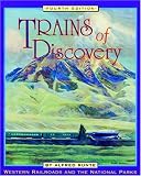 Runte, Alfred: Trains of Discovery: Western Railroads and the National Parks/Collector's Guide Runte, Alfred: Trains of Discovery: Western Railroads and the National Parks/Collector's Guide