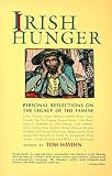 Hayden, Tom: Irish Hunger: Personal Reflections on the Legacy of the Famine