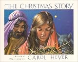 Heyer, Carol: The Christmas Story Heyer, Carol: The Christmas Story