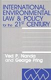 Nanda, Ved P.: International Environmental Law and Policy for the 21st Century