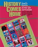 Zemelman, Steven: History Comes Home: Family Stories Across the Curriculum Zemelman, Steven: History Comes Home: Family Stories Across the Curriculum