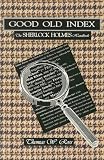 Ross, Thomas W.: Good Old Index : The Sherlock Holmes Handbook
