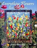 Wells, Jean: Everything Flowers: Quilts from the Garden Wells, Jean: Everything Flowers: Quilts from the Garden