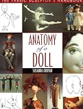 Oroyan, Susanna: Anatomy of a Doll: The Fabric Sculptor's Handbook Oroyan, Susanna: Anatomy of a Doll: The Fabric Sculptor's Handbook