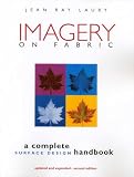 Laury, Jean Ray: Imagery on Fabric: A Complete Surface Design Handbook Laury, Jean Ray: Imagery on Fabric: A Complete Surface Design Handbook