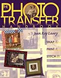 Laury, Jean Ray: The Photo Transfer Handbook: Snap It, Print It, Stitch It Laury, Jean Ray: The Photo Transfer Handbook: Snap It, Print It, Stitch It