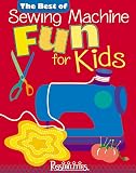 Milligan, Lynda: The Best of Sewing Machine Fun! for Kids