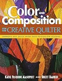 Pasquini Masopust, Katie: Color And Composition For The Creative Quilter: Improve Any Quilt With Easy-to-follow Lessons Pasquini Masopust, Katie: Color And Composition For The Creative Quilter: Improve Any Quilt With Easy-to-follow Lessons