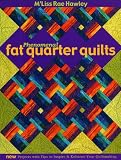 Hawley, M'Liss Rae: Phenomenal Fat Quarters: New Projects with Tips To Inspire & Enhance Your Quiltmaking Hawley, M'Liss Rae: Phenomenal Fat Quarters: New Projects with Tips To Inspire & Enhance Your Quiltmaking