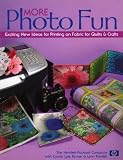 Not Available: More Photo Fun: Exciting New Ideas For Printing On Fabric For Quilts & Crafts Not Available: More Photo Fun: Exciting New Ideas For Printing On Fabric For Quilts & Crafts