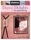 Digital Delights for Scrapbooking: Simple Techniques-Dynamic Results