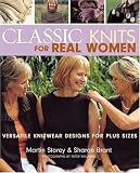 Storey, Martin: Classic Knits for Real Women: Versatile Knitwear Designs For Plus Sizes