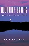 Gruchow, Paul: Boundary Waters: The Grace of the Wild