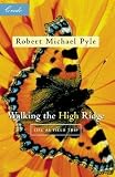 Pyle, Robert Michael: Walking the High Ridge: Life As a Field Trip