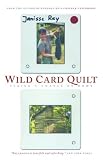 Ray, Janisse: Wild Card Quilt: Taking a Chance on Home