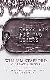 Stafford, William: Every War Has Two Losers: William Stafford on Peace and War