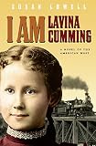 Lowell, Susan: I Am Lavina Cumming