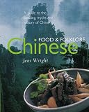 Wright, Jeni: Chinese Food & Folklore