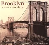 Reiss, Marcia: Brooklyn Then and Now Reiss, Marcia: Brooklyn Then and Now