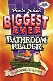 [???]: Uncle John's Biggest Ever Bathroom Reader: Containing Uncle John's Great Big Bathroom Reader and Uncle John's Ultimate Bathroom Reader