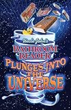 Padgett, JoAnn: Uncle John's Bathroom Plunges into the Universe