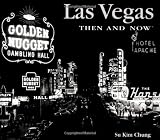 Chung, Su Kim: Las Vegas Then & Now Chung, Su Kim: Las Vegas Then & Now