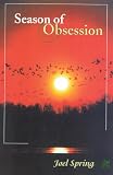 Spring, Joel: Season of Obsession