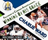 Cooney, Joe: Charlie Ward: Winning by His Grace