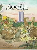 Williamson, Sarah Heintz: Amarillo: The Yellow Rose of Texas