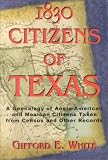 O'Neal, Bill: 1830 Citizens of Texas: A Genealogy of Anglo-American and Mexican Citizens Taken from Census and Other Records