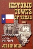 Davis, Joe Tom: Historic Towns of Texas: Nacogdoches, Goliad, San Felipe
