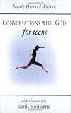 Walsch, Neale Donald: Conversations With God for Teens Walsch, Neale Donald: Conversations With God for Teens