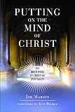 Marion, Jim: Putting on the Mind of Christ: The Inner Work of Christian Spirituality