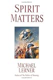 Lerner, Michael: Spirit Matters Lerner, Michael: Spirit Matters