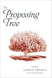 Twyman, James F.: The Proposing Tree Twyman, James F.: The Proposing Tree