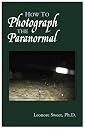 How to Photograph the Paranormal