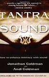 Goldman, Jonathan: Tantra Of Sound: How To Enhance Intimacy With Sound Goldman, Jonathan: Tantra Of Sound: How To Enhance Intimacy With Sound
