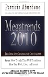 Aburdene, Patricia: Megatrends 2010: The Rise of Conscious Capitalism Aburdene, Patricia: Megatrends 2010: The Rise of Conscious Capitalism