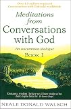Walsch, Neale Donald: Meditations from Conversations With God Walsch, Neale Donald: Meditations from Conversations With God
