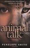 Smith, Penelope: Animal Talk: Interspecies Telepathic Communication Smith, Penelope: Animal Talk: Interspecies Telepathic Communication