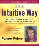 Peirce, Penney: The Intuitive Way: A Guide to Living from Inner Wisdom Peirce, Penney: The Intuitive Way: A Guide to Living from Inner Wisdom