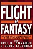 Donahue, Neil H.: Flight of Fantasy: New Perspectives on Inner Emigration in German Literature, 1933-1945