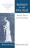 Rosenak, Michael: Roads to the Palace: Jewish Texts and Teaching Rosenak, Michael: Roads to the Palace: Jewish Texts and Teaching