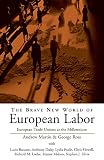 Martin, Andrew: The Brave New World of European Labor: European Trade Unions at the Millennium Martin, Andrew: The Brave New World of European Labor: European Trade Unions at the Millennium