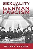 Herzog, Dagmar: Sexuality and German Fascism